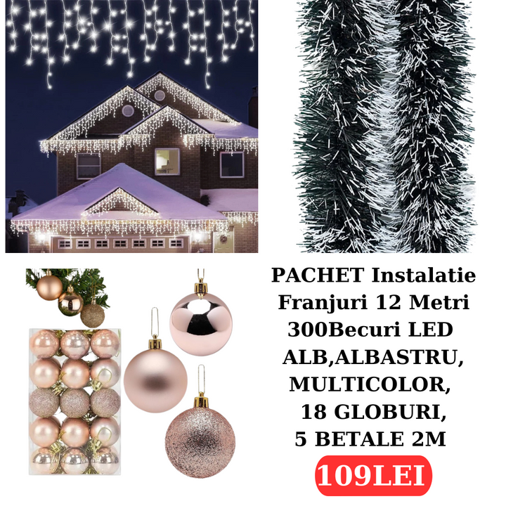 Pachet podoabe Si Instalatie Franjuri 12 Metri 300Becuri LED, 18 GLOBURI,  5 BETALE 2M